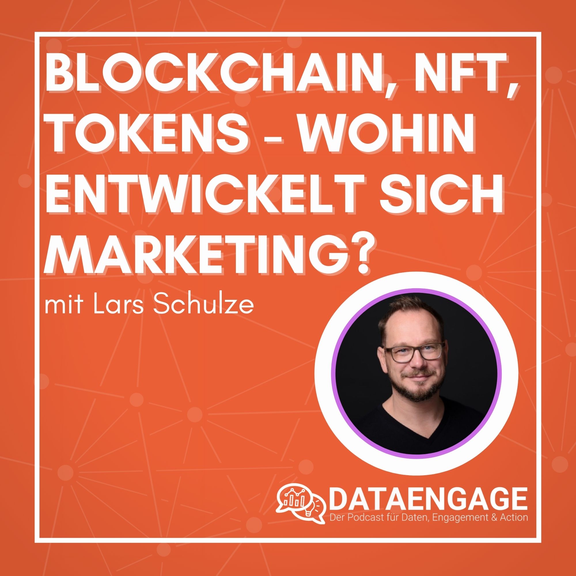 Blockchain, NFT, Tokens – Wohin entwickelt sich Marketing? – mit Lars Schulze, UFOStart