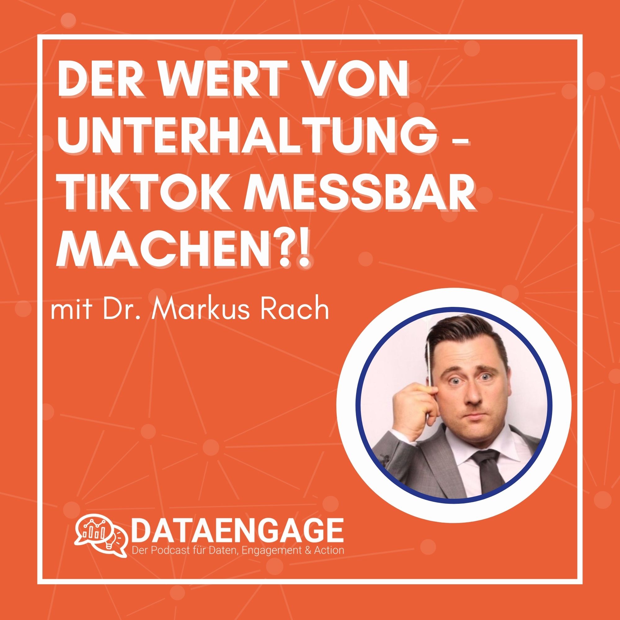 Der Wert von Unterhaltung – TikTok messbar machen?! – mit Dr. Markus Rach