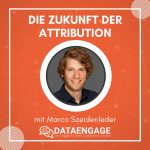 Die Zukunft der Attribution – mit Marco Szeidenleder
