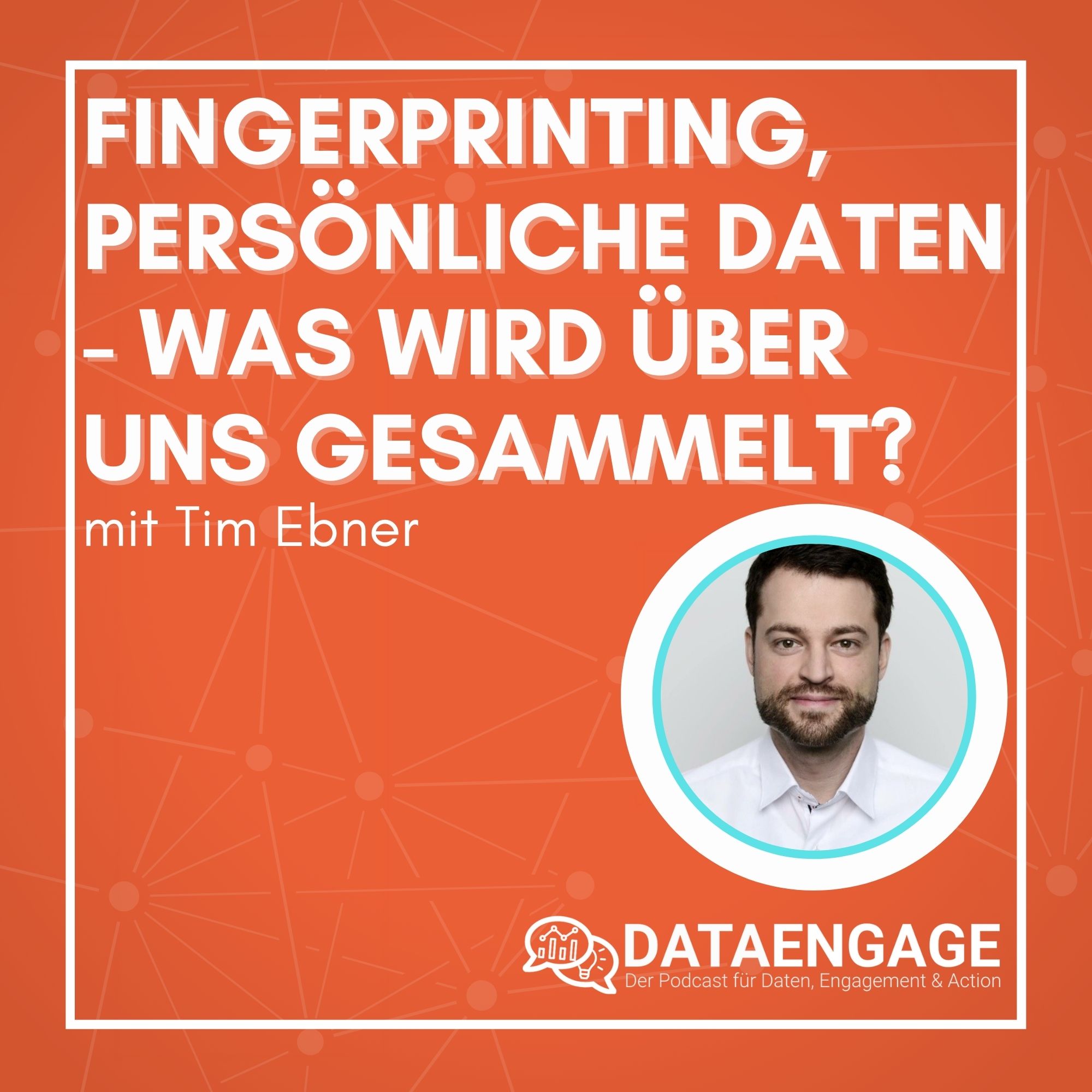 Fingerprinting, Persönliche Daten – Was wird über uns gesammelt? – mit Tim Ebner