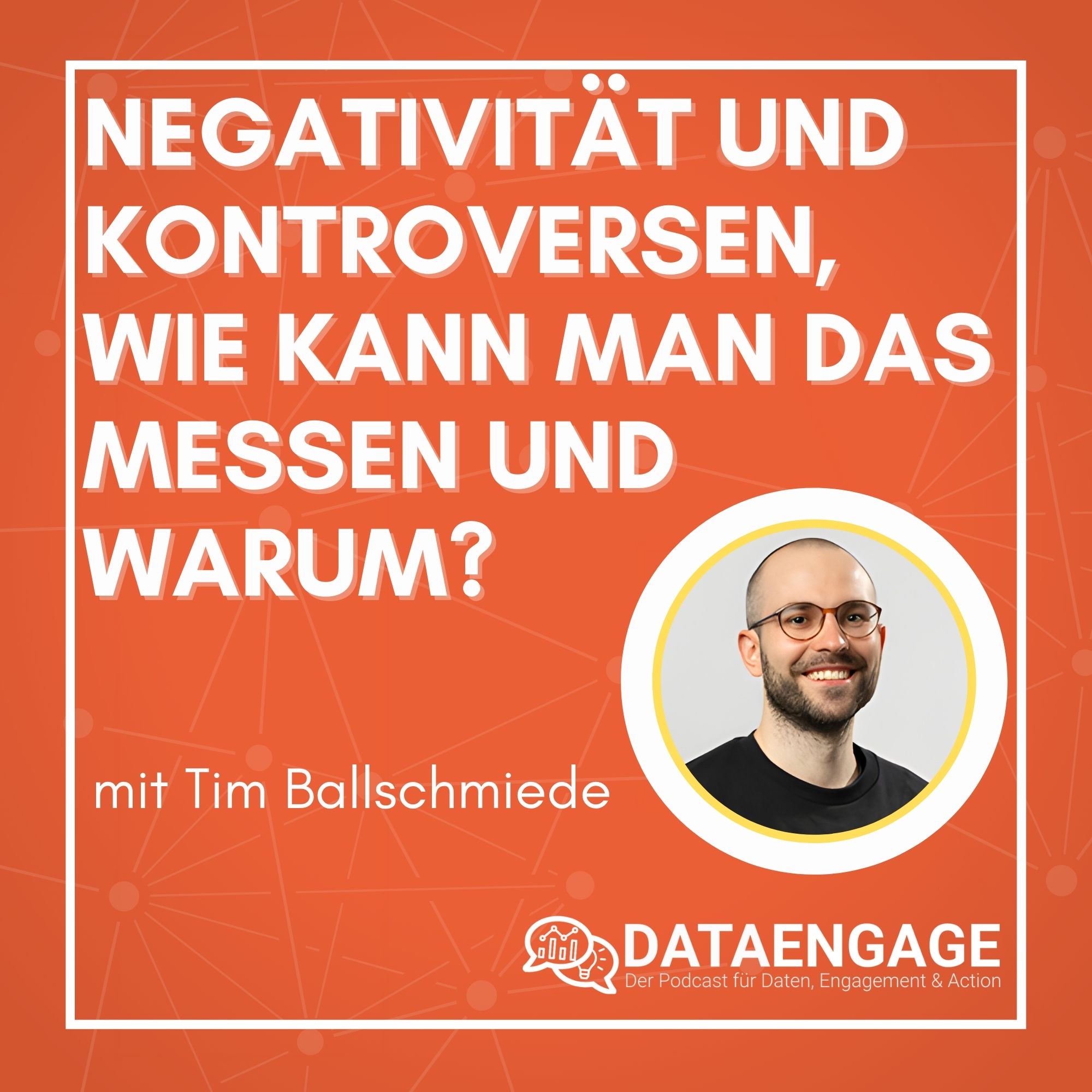 Negativität und Kontroversen, wie kann man das messen und warum? – mit Tim Ballschmiede