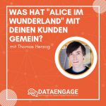 Was hat „Alice im Wunderland“ mit deinen Kunden gemein? – mit Thomas Herzog