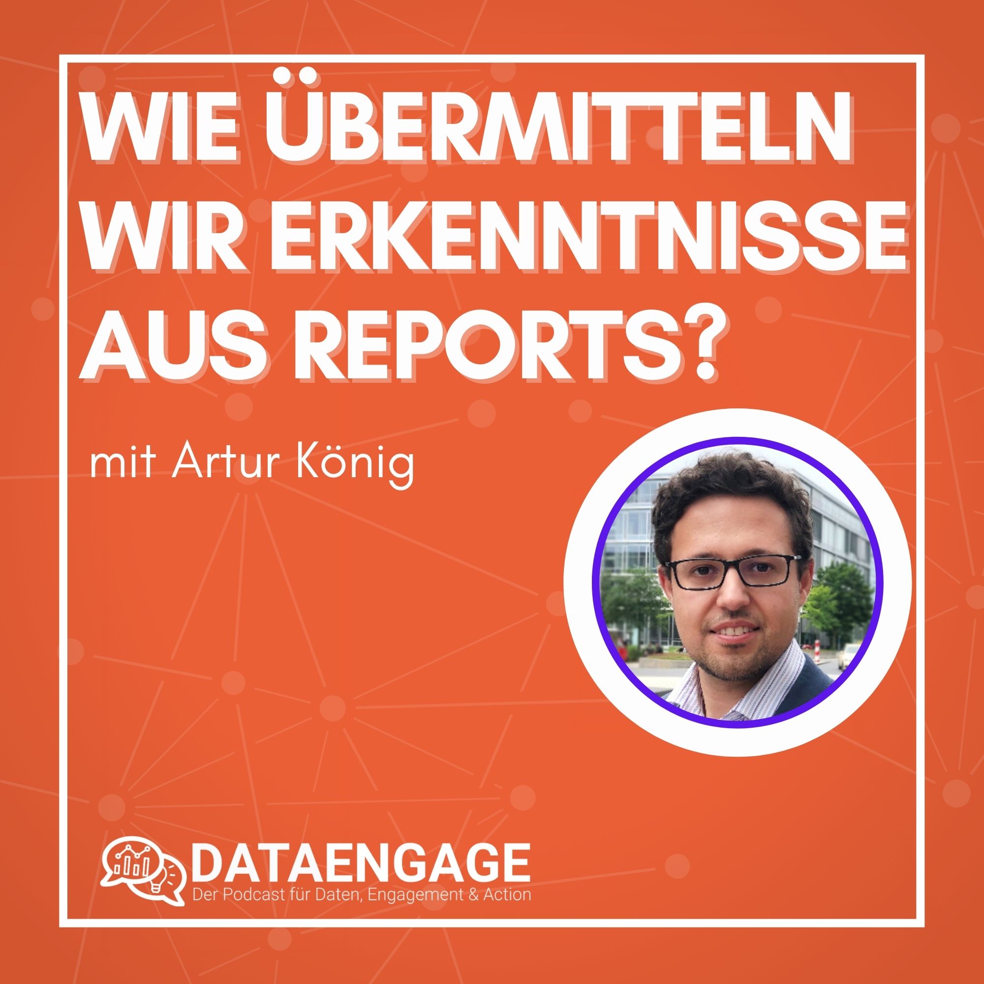 Wie übermitteln wir Erkenntnisse aus Reports? – mit Artur König von Scopevisio AG