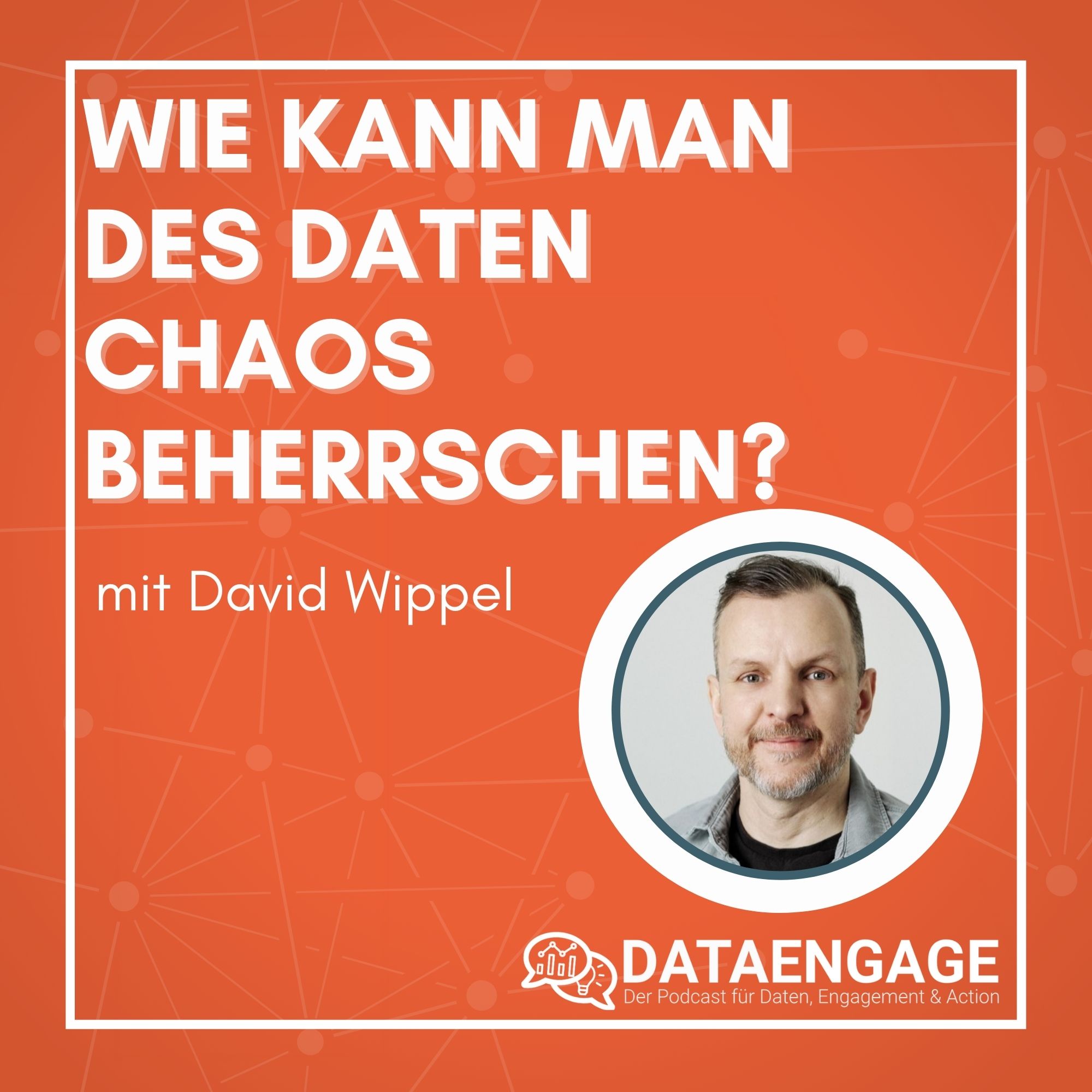 Wie kann man des Daten Chaos beherschen? – mit David Wippel