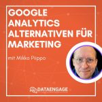 Google Analytics Alternativen für Marketing – mit Mikko Piippo