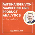 Miteinander oder Gegeneinander von Marketing und Product Analytics – mit Timo von Focht von Mixpanel