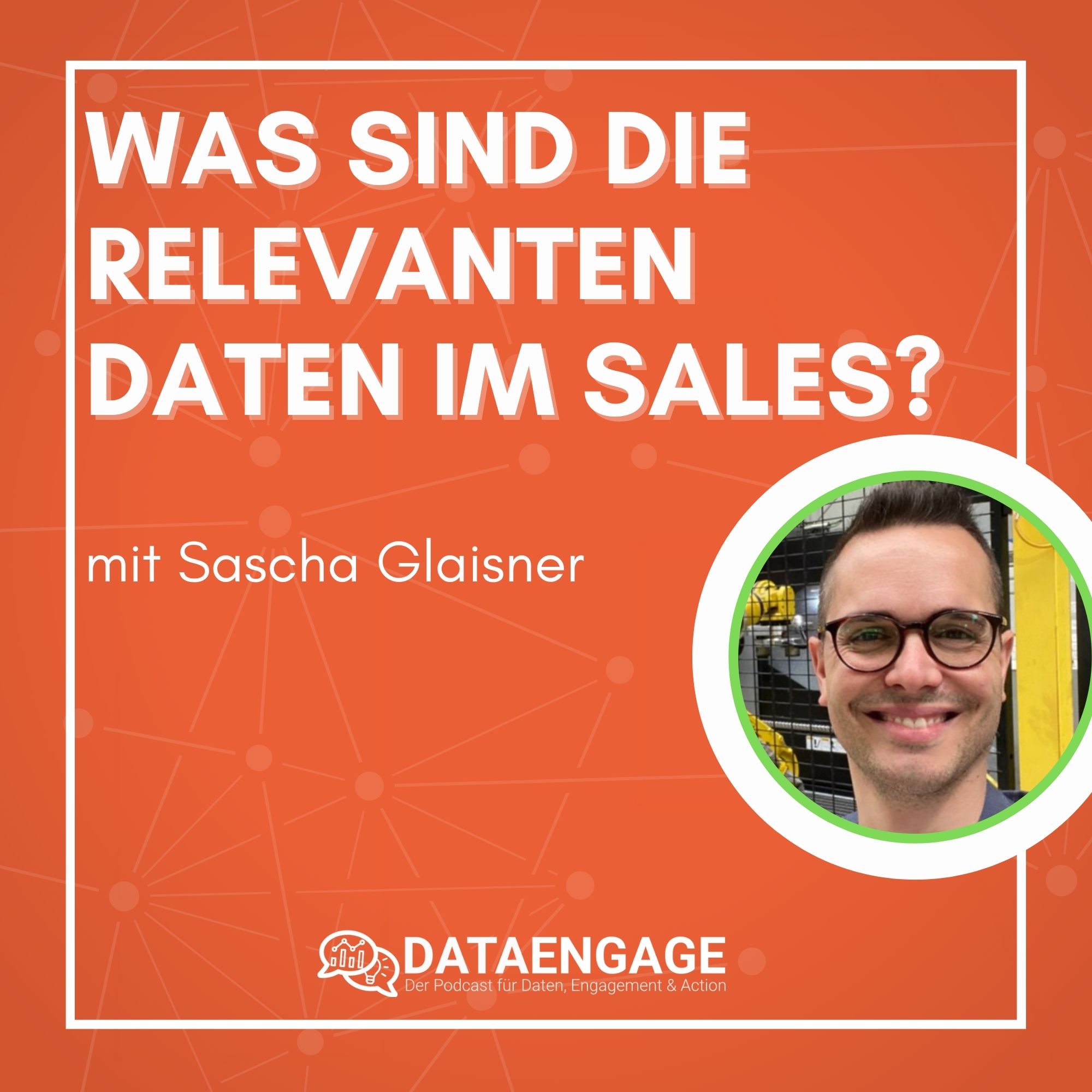 Was sind die relevanten Daten im Sales – mit Sascha Glaisner