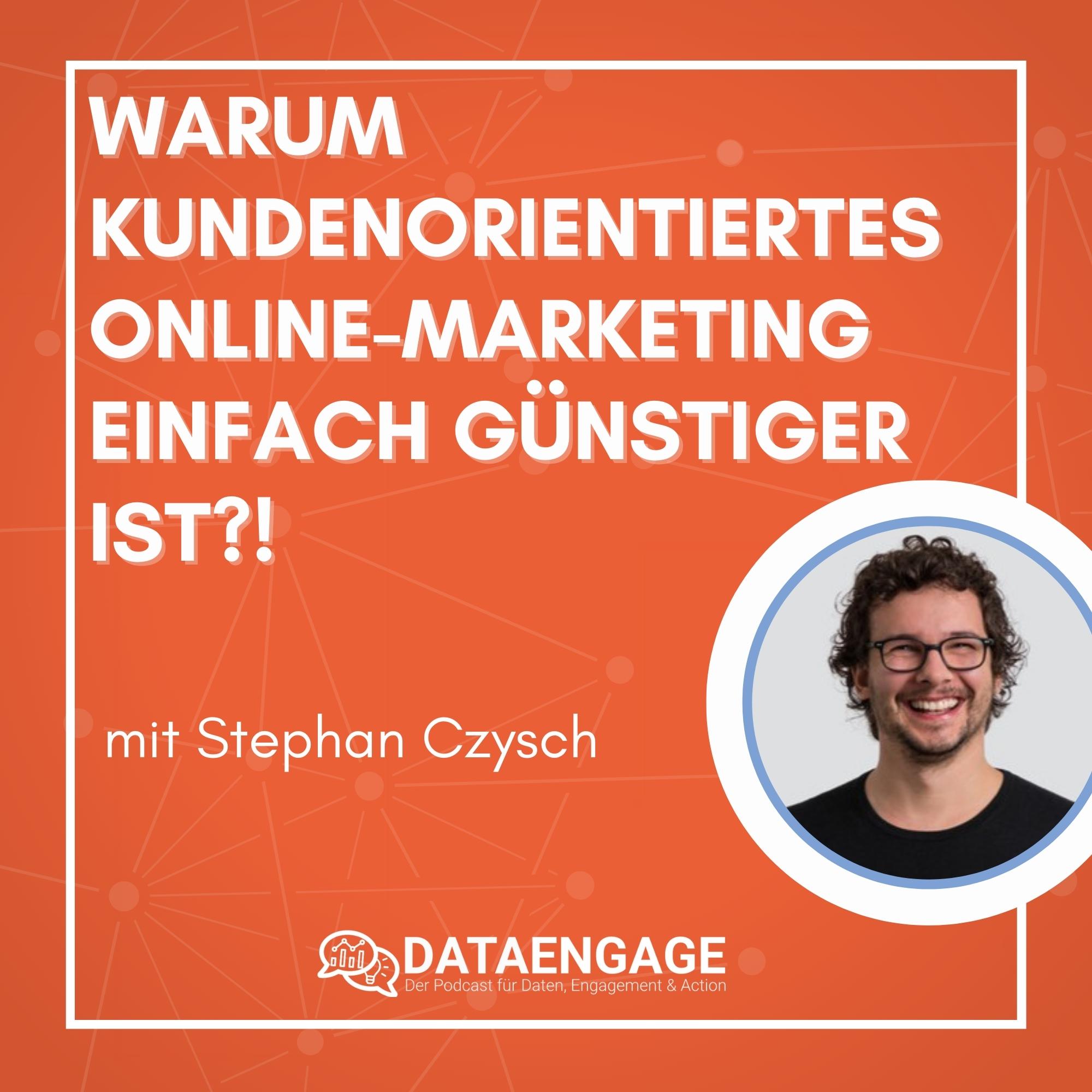 Warum nutzerorientiertes Online-Marketing einfach günstiger ist! – mit Stephan Czysch